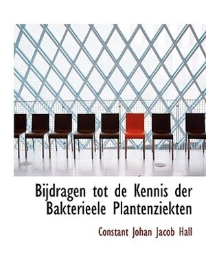 Bijdragen tot de Kennis der Bakterieele Plantenziekten