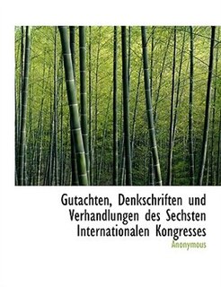 Couverture_Gutachten, Denkschriften und Verhandlungen des Sechsten Internationalen Kongresses