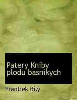 Patery Kniby plodu basnikych de Frantiek Bílý