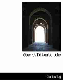Oeuvres De Louise Labé de Charles Boÿ