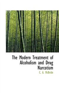 Couverture_The Modern Treatment of Alcoholism and Drug Narcotism