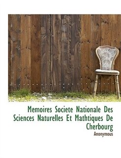 Front cover_Mémoires Société Nationale Des Sciences Naturelles Et Mathtiques De Cherbourg