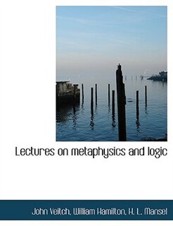 Couverture_Lectures On Metaphysics And Logic