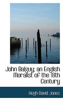 Front cover_John Balguy; an English Moralist of the 18th Century