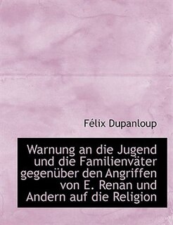 Front cover_Warnung an die Jugend und die Familienväter gegenüber den Angriffen von E. Renan und Andern auf die