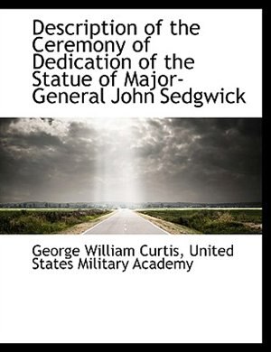 Front cover_Description of the Ceremony of Dedication of the Statue of Major-General John Sedgwick