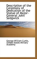 Front cover_Description of the Ceremony of Dedication of the Statue of Major-General John Sedgwick