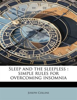 Sleep And The Sleepless: Simple Rules For Overcoming Insomnia