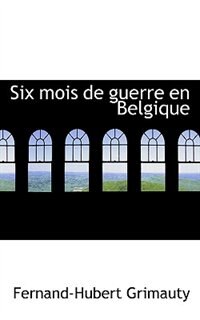Front cover_Six mois de guerre en Belgique