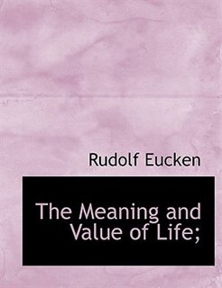 The Meaning and Value of Life;