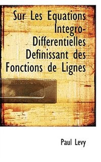 Couverture_Sur Les Équations Intégro-Différentielles Définissant des Fonctions de Lignes