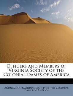 Officers And Members Of Virginia Society Of The Colonial Dames Of America