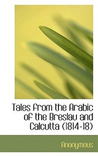 Front cover_Tales from the Arabic of the Breslau and Calcutta (1814-18)