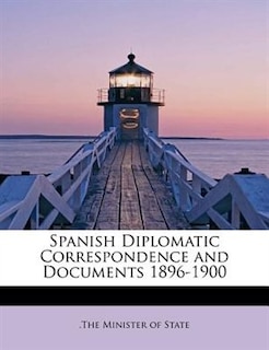 Couverture_Spanish Diplomatic Correspondence And Documents 1896-1900