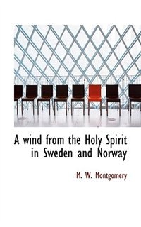 A wind from the Holy Spirit in Sweden and Norway