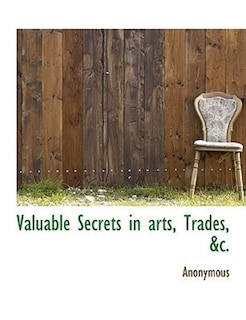 Front cover_Valuable Secrets in arts, Trades, &c.