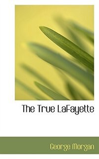 Front cover_The True LaFayette