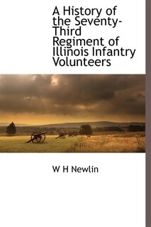 Couverture_A History of the Seventy-Third Regiment of Illinois Infantry Volunteers