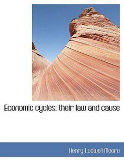 Economic cycles: their law and cause