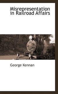 Front cover_Misrepresentation in Railroad Affairs