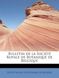 Bulletin De La Société Royale De Botanique De Belgique