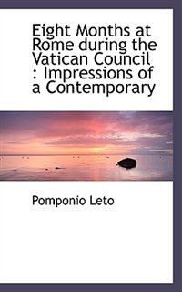 Eight Months at Rome during the Vatican Council: Impressions of a Contemporary