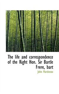 Couverture_The life and correspondence of the Right Hon. Sir Bartle Frere, bart