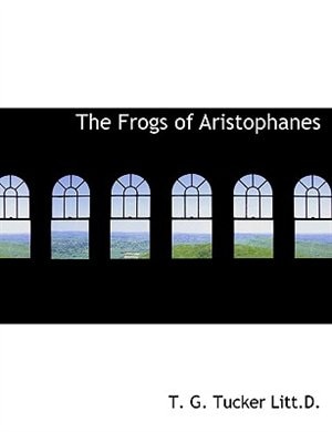 The Frogs of Aristophanes