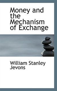 Money and the Mechanism of Exchange