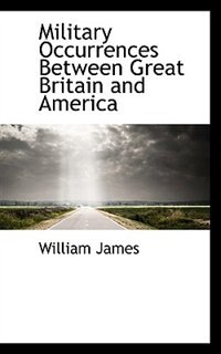 Couverture_Military Occurrences Between Great Britain and America