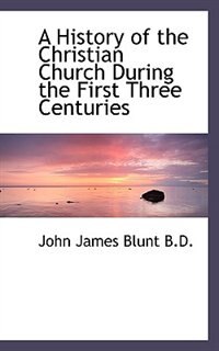 Couverture_A History of the Christian Church During the First Three Centuries
