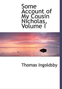 Couverture_Some Account of My Cousin Nicholas, Volume I