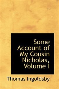 Couverture_Some Account Of My Cousin Nicholas, Volume I