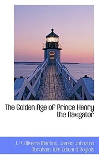 Front cover_The Golden Age of Prince Henry the Navigator