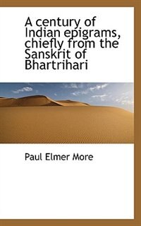 A century of Indian epigrams, chiefly from the Sanskrit of Bhartrihari