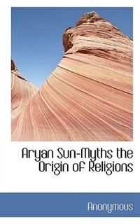 Front cover_Aryan Sun-Myths the Origin of Religions