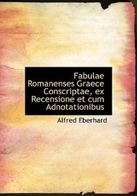 Couverture_Fabulae Romanenses Graece Conscriptae, ex Recensione et cum Adnotationibus