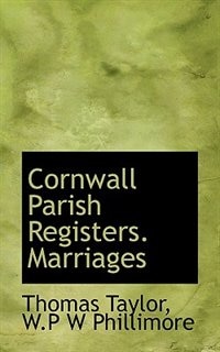 Cornwall Parish Registers. Marriages