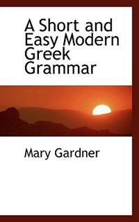 A Short and Easy Modern Greek Grammar