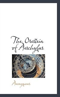 Front cover_The Oresteia of Aeschylus