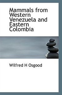 Couverture_Mammals From Western Venezuela And Eastern Colombia