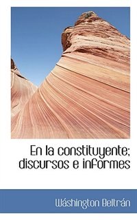 Couverture_En la constituyente; discursos e informes