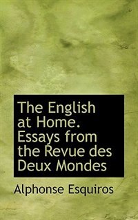 Front cover_The English at Home. Essays from the Revue des Deux Mondes