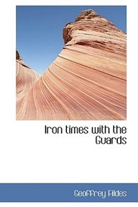 Iron times with the Guards