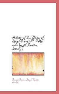 Front cover_History of the Reign of King Henry VII. With notes by J. Rawson Lumby;