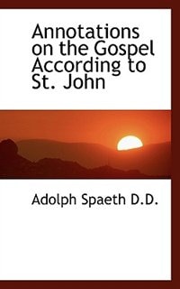 Annotations on the Gospel According to St. John