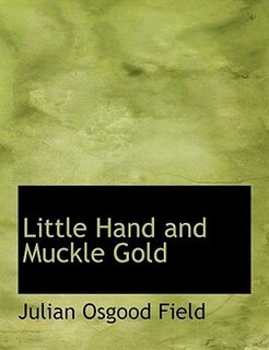 Front cover_Little Hand and Muckle Gold