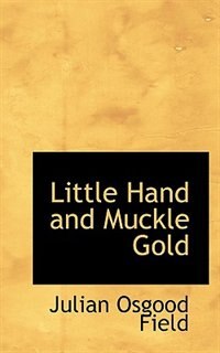 Front cover_Little Hand and Muckle Gold
