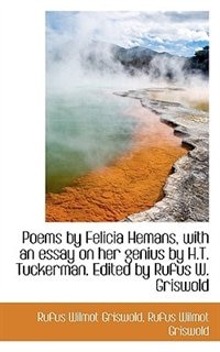 Poems by Felicia Hemans, with an essay on her genius by H.T. Tuckerman. Edited by Rufus W. Griswold