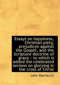 Couverture_Essays on happiness, Christian piety, prejudices against the Gospel, and the Scripture doctrine of g